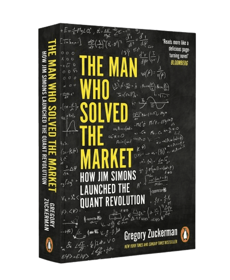 The Man Who Solved the Market by Gregory Zuckerman